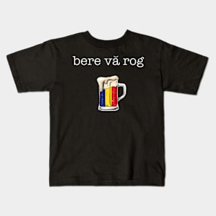 Bere Va Rog Beer Romania Kids T-Shirt